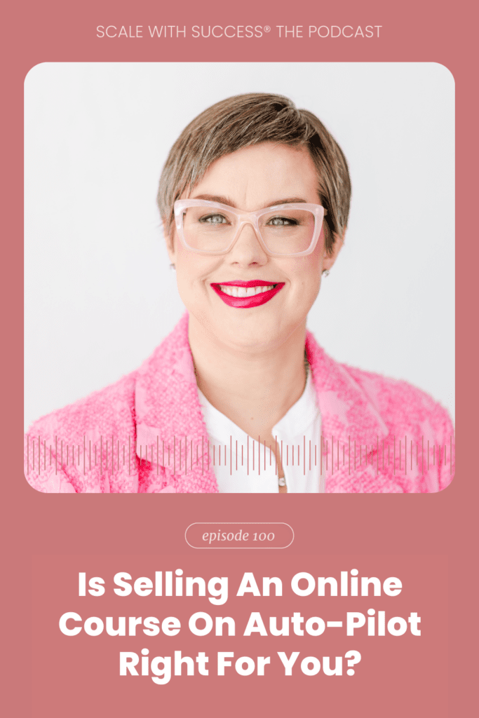 Is Selling An Online Course On Auto-Pilot Right For You? | Scale With Success | Course Creator | Business Tips | caitlinbacher.com