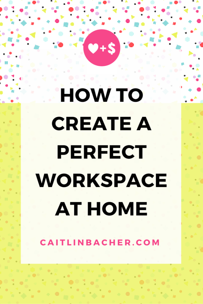 How To Create A Perfect Workspace At Home | Caitlin Bacher