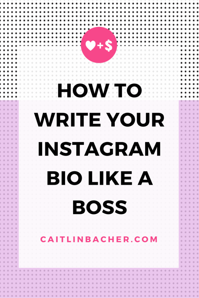 How To Write Your Instagram Bio Like A Boss | Caitlin Bacher