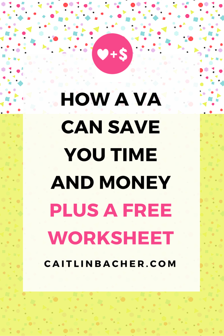 How A Virtual Assistant Can Save You Time and Money | caitlinbacher.com