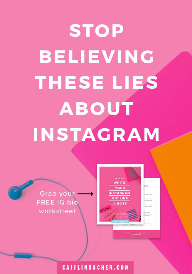 Stop Believing These Lies About Instagram | Instagram Marketing | Social Media Tips | caitlinbacher.com