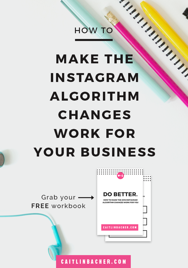 How To Make The Instagram Algorithm Changes Work For Your Business | Instagram Marketing | Social Media Tips | Blogging Tips | Business Tips | caitlinbacher.com