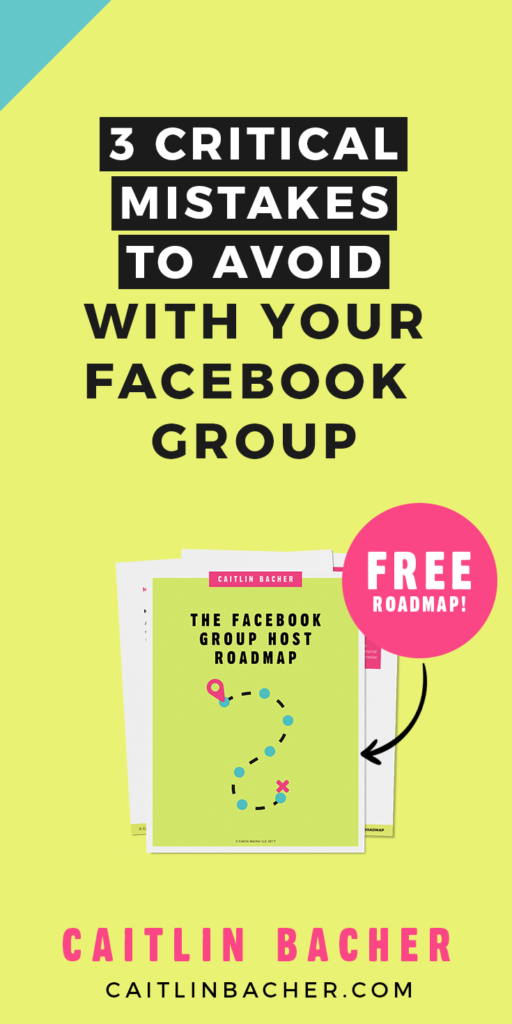 3 Critical Mistakes To Avoid With Your Facebook Group | caitlinbacher.com