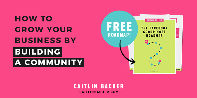 Social Media Marketing | Community Building | Facebook Groups | caitlinbacher.com