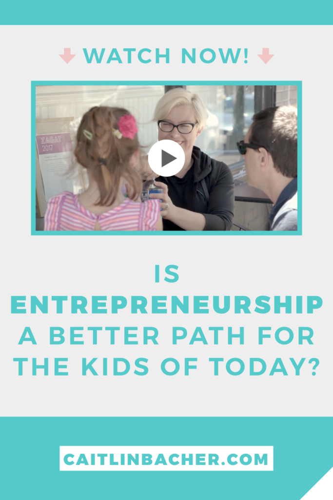IS ENTREPRENEURSHIP A BETTER PATH FOR THE KIDS OF TODAY? | Scale With Success | Course Creator | Business Tips | caitlinbacher.com