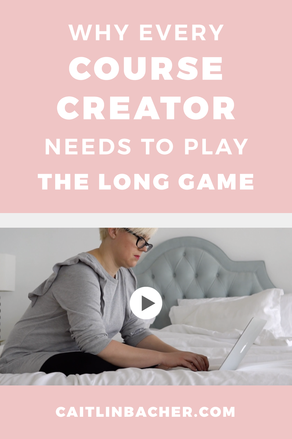 Why Every Course Creator Needs To Play The Long Game | Scale With Success | Course Creator | Business Tips | caitlinbacher.com