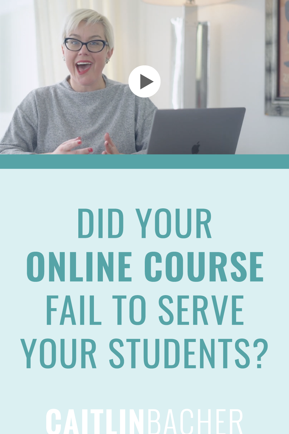 Did Your Online Course Fail to serve Your Students? | Scale With Success | Course Creator | Business Tips | caitlinbacher.com