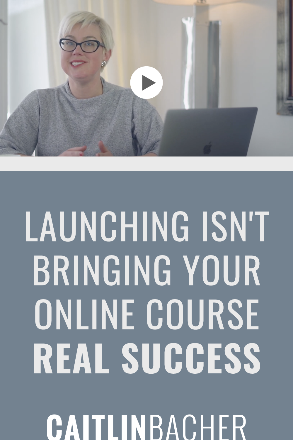 Launching ISN'T Bringing Your Online Course REAL Success | Scale With Success | Course Creator | Business Tips | caitlinbacher.com