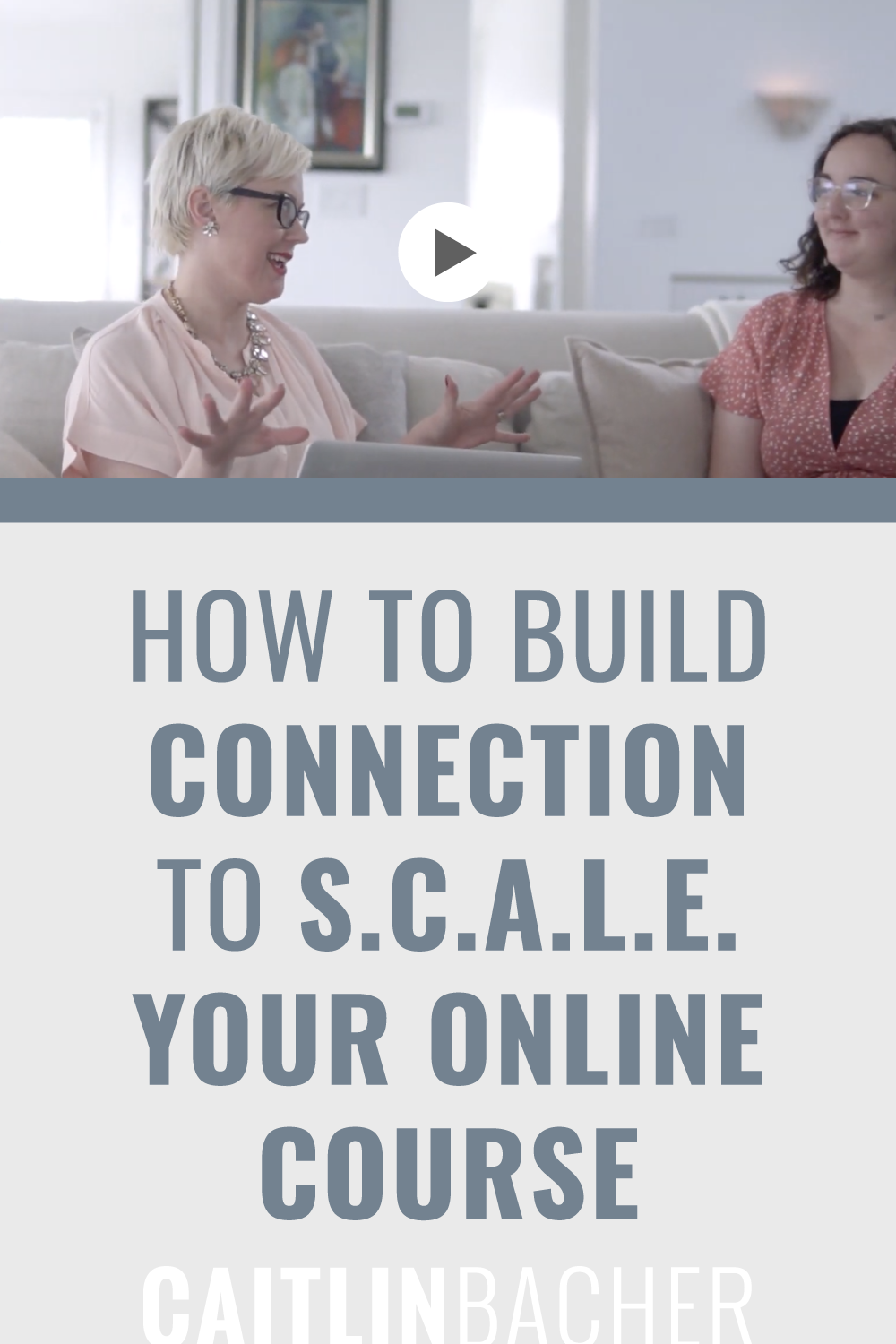 How To Build CONNECTION To S.C.A.L.E. Your Online Course | Scale With Success | Course Creator | Business Tips | caitlinbacher.com