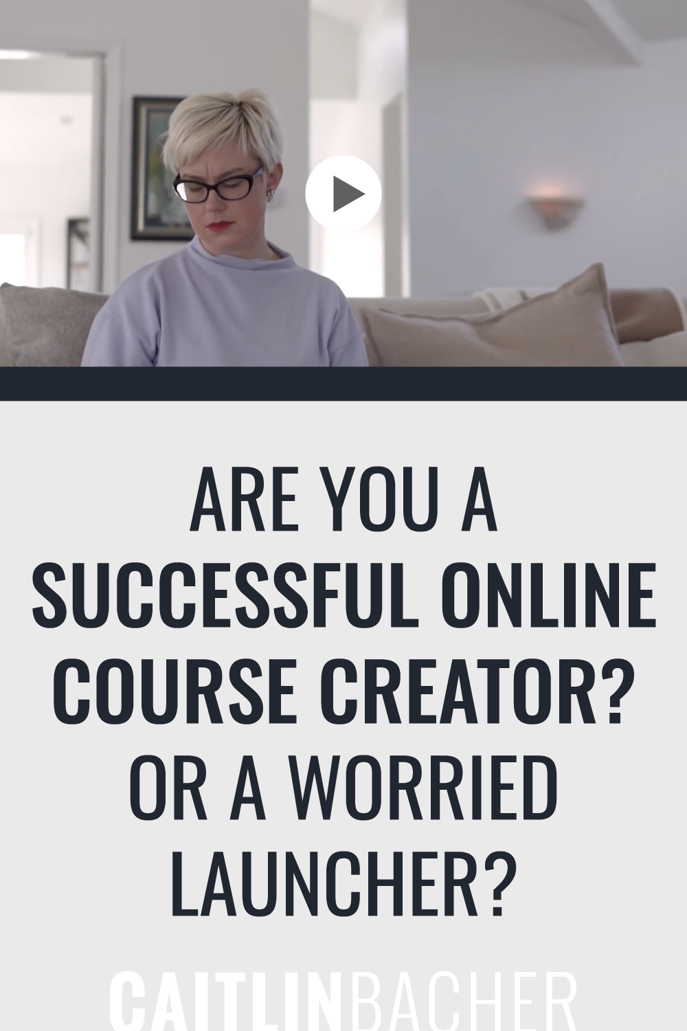 Are You A Successful Online Course Creator? Or A Worried Launcher? Scale With Success | Course Creator | Business Tips | caitlinbacher.com