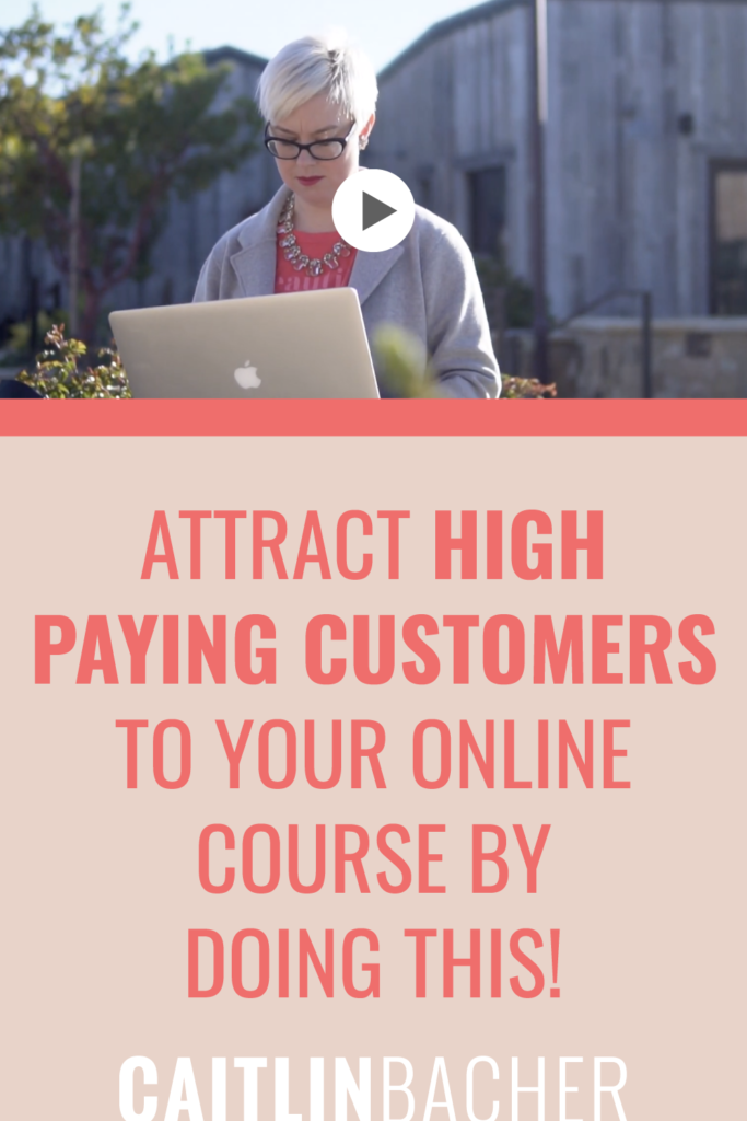 Attract High Paying Customers To Your Online Course By Doing This! | Scale With Success | Course Creator | Business Tips | caitlinbacher.com