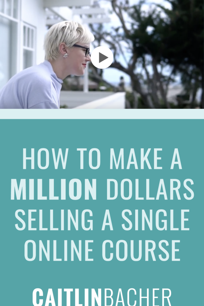 How To Make A Million Dollars Selling A Single Online Course | Scale With Success | Course Creator | Business Tips | caitlinbacher.com