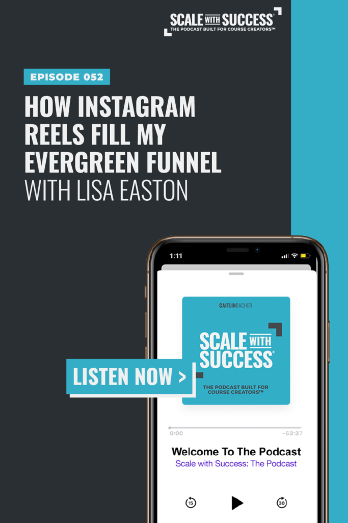 How Instagram Reels Fill My Evergreen Funnel | Scale WIth Success | Course Creator | Business Tips | caitlinbacher.com