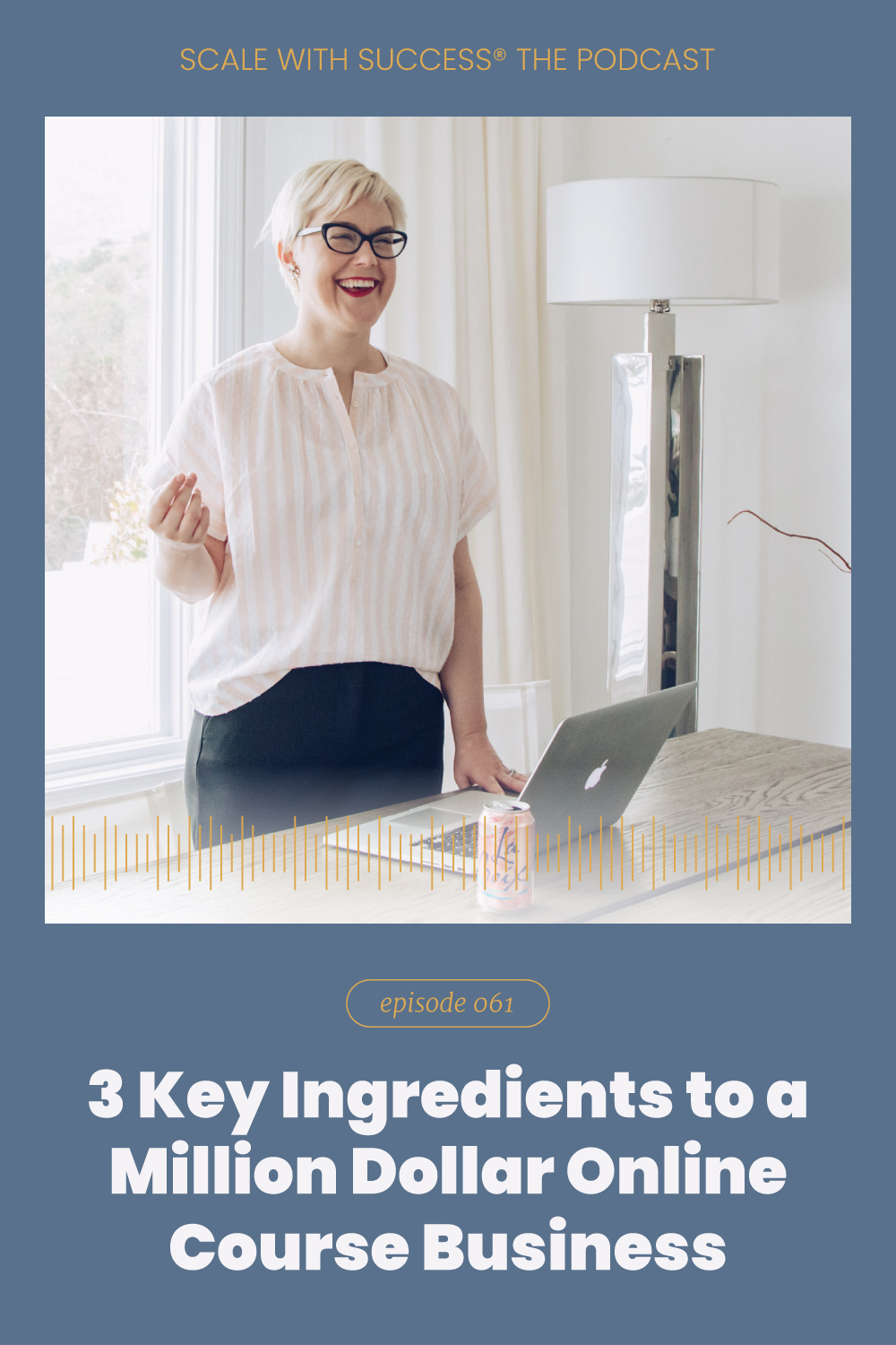 #061: 3 Key Ingredients to a Million Dollar Online Course Business ...
