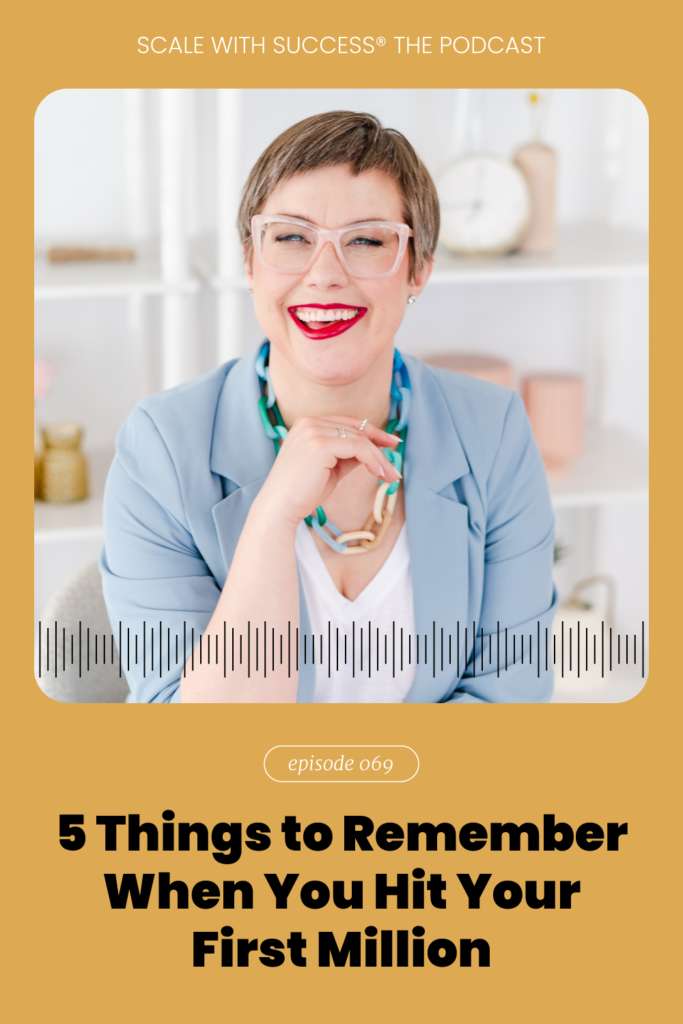 5 Things to Remember When You Hit Your First Million | Scale With Success | Course Creator | Business Tips | caitlinbacher.com