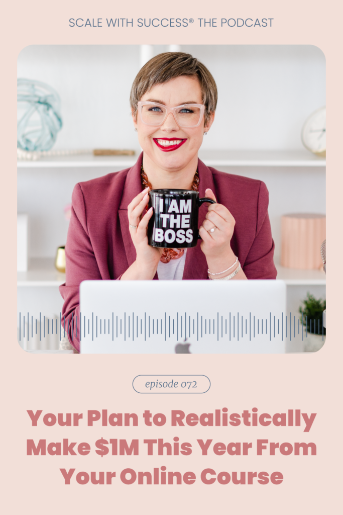 Your Plan to Realistically Make $1M This Year From Your Online Course | Scale With Success | Course Creator | Business Tips | caitlinbacher.com