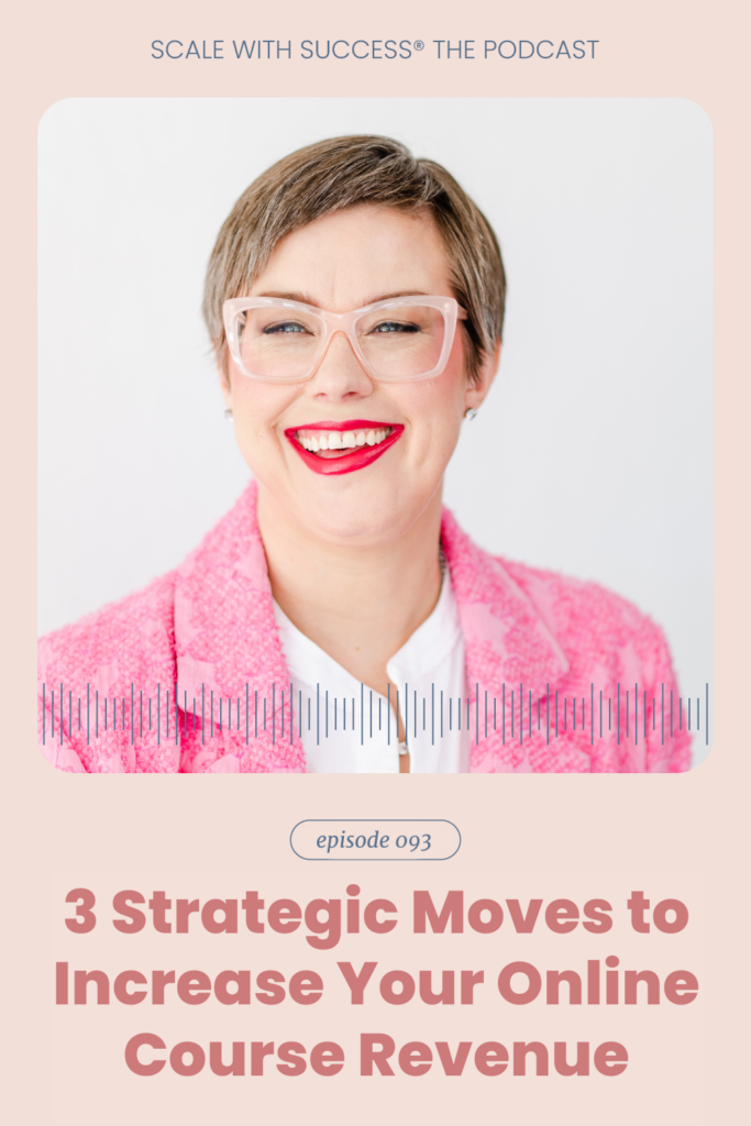 3 Strategic Moves to Increase Your Online Course Revenue | Scale With Success | Course Creator | Business Tips | caitlinbacher.com