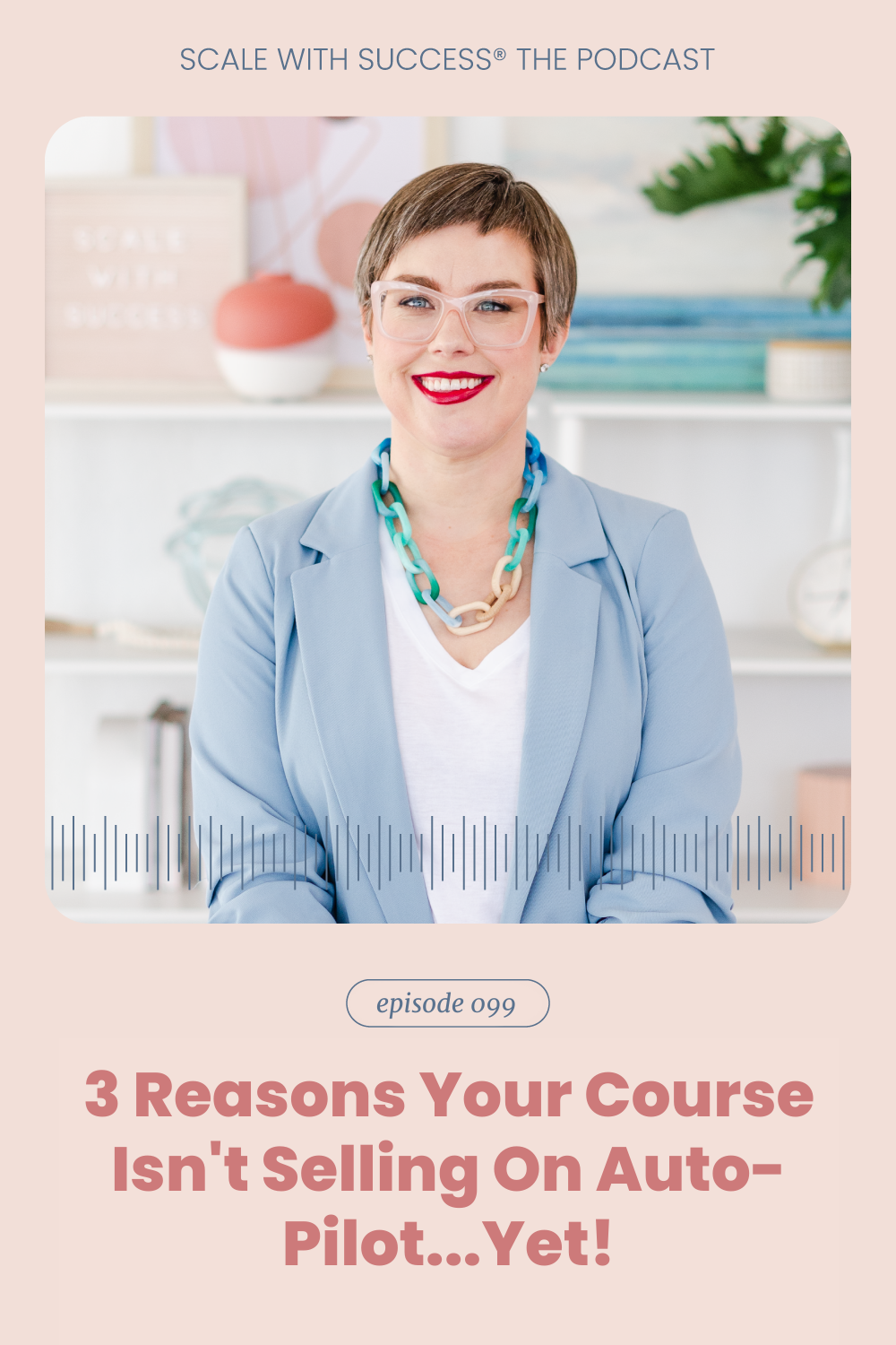 3 Reasons Your Course Isn't Selling On Auto-Pilot...Yet! | Scale With Success | Course Creator | Business Tips | caitlinbacher.com