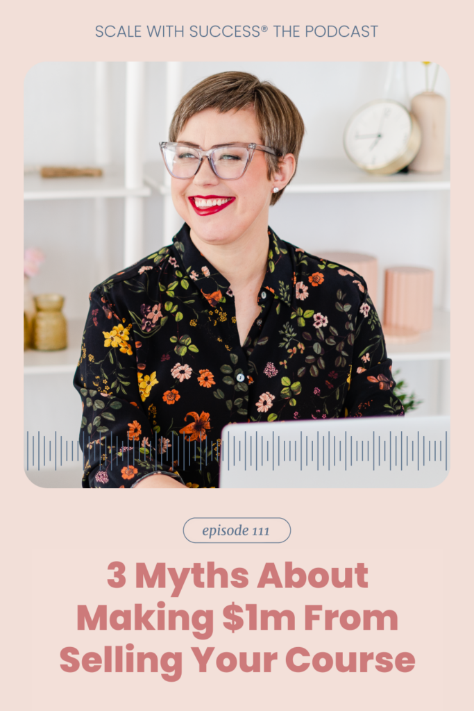 3 Myths About Making $1m From Selling Your Course | Scale With Success | Course Creator | Business Tips | caitlinbacher.com