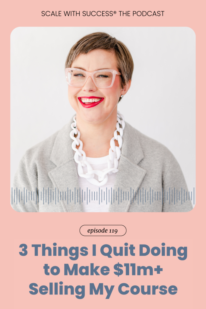 3 Things I Quit Doing to Make $11m+ Selling My Course | Scale With Success | Course Creator | Business Tips | caitlinbacher.com