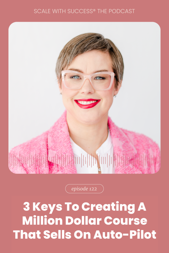 3 Keys To Creating A Million Dollar Course That Sells On Auto-Pilot | Scale With Success | Course Creator | Business Tips | caitlinbacher.com