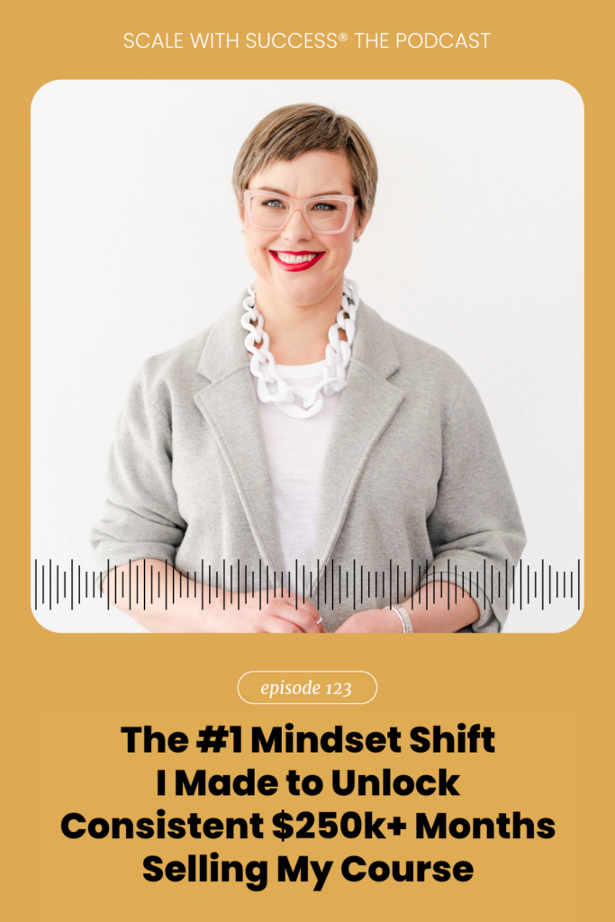 The #1 Mindset Shift I Made to Unlock Consistent $250k+ Months Selling My Course | Scale With Success | Course Creator | Business Tips | caitlinbacher.com