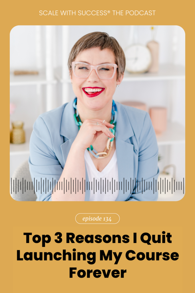 Top 3 Reasons I Quit Launching My Course Forever | Scale With Success | Course Creator | Business Tips | caitlinbacher.com