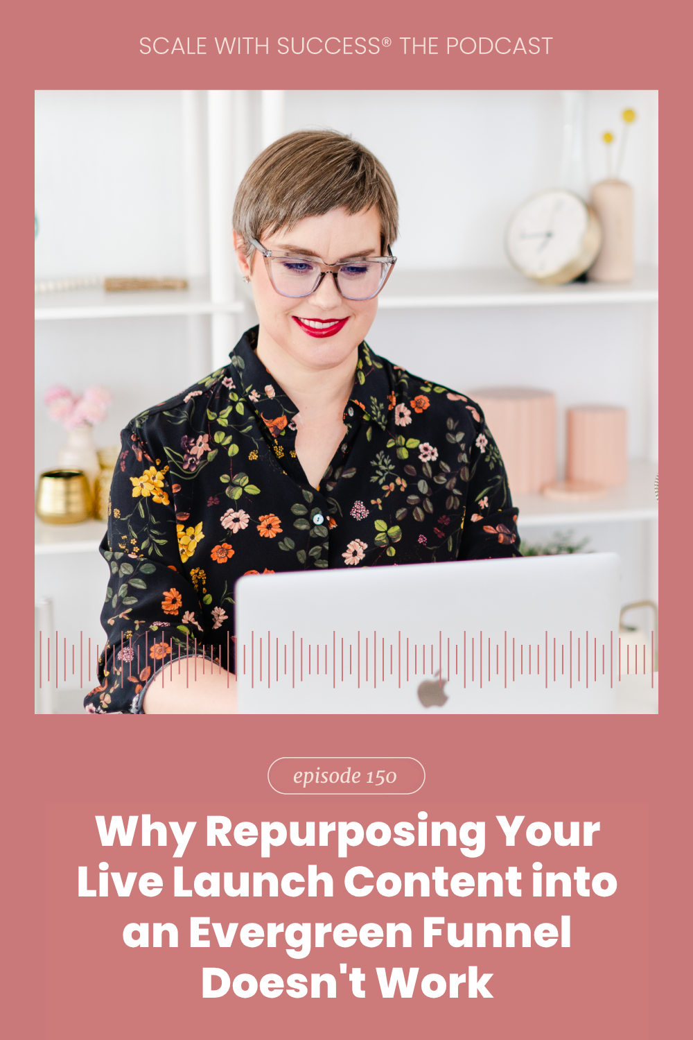 Why Repurposing Your Live Launch Content into an Evergreen Funnel Doesn't Work | Scale With Success | Course Creator | Business Tips | caitlinbacher.com