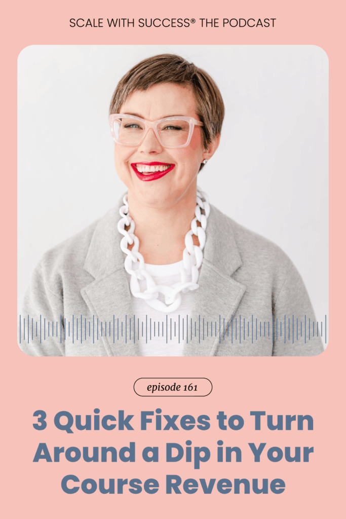 3 Quick Fixes to Turn Around a Dip in Your Course Revenue | Scale With Success | Course Creator | Business Tips | caitlinbacher.com