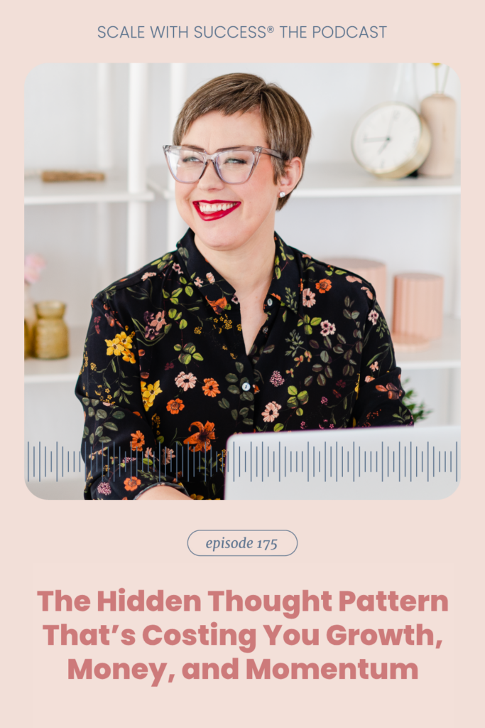 The Hidden Thought Pattern That’s Costing You Growth, Money, and Momentum | Scale With Success | Course Creator | Business Tips | caitlinbacher.com