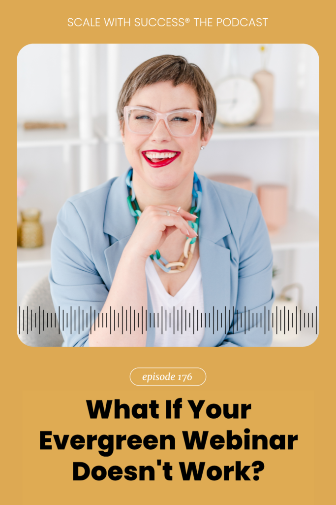 What If Your Evergreen Webinar Doesn't Work? | Scale With Success | Course Creator | Business Tips | caitlinbacher.com