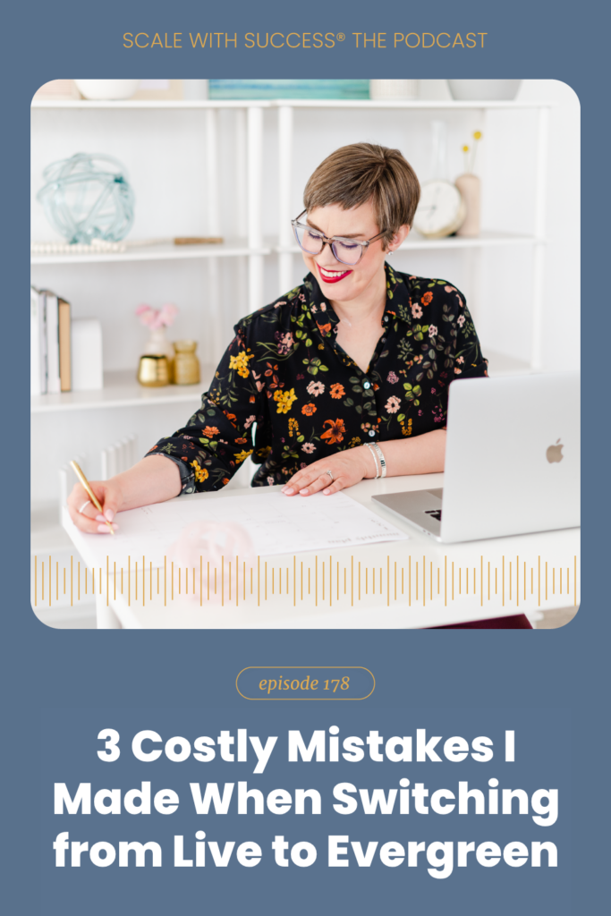 3 Costly Mistakes I Made When Switching from Live to Evergreen | Scale With Success | Course Creator | Business Tips | caitlinbacher.com